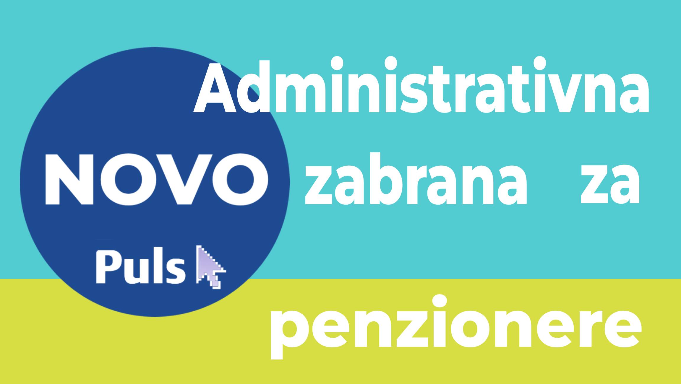 Administrativna zabrana za penzionere                                                                                                                                                                                                                          